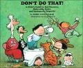 Don't Do That!: A Child's Guide to Bad Manners, Ridiculous Rules, and Inadequate Etiquette