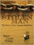 Stolen Man: The Story of the Amistad Rebellion