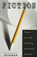 Fiction: The Art and Craft of Writing and Getting Published
