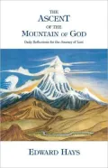 The Ascent of the Mountain of God: Daily Reflections for the Journey of Lent