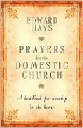 Prayers for the Domestic Church: A Handbook for Worship in the Home