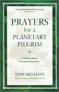 Prayers for a Planetary Pilgrim: A Personal Manual for Prayer and Ritual