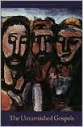 The Unvarnished Gospels