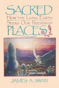 Sacred Places: How the Living Earth Seeks Our Friendship
