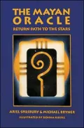 The Mayan Oracle: Return Path to the Stars: Return Path to the Stars