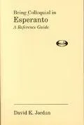 Being Colloquial in Esperanto A Reference Guide