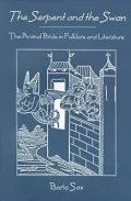 Serpent and the Swan: The Animal Bride in Folklore and Literature