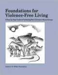 Foundations for Violence-Free Living: A Step-by-Step Guide to Facilitating Men's Domestic Abuse Groups