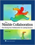The Nimble Collaboration: Fine-Tuning Your Collaboration for Lasting Success