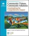 Community Visions, Community Solutions: Grantmaking for Comprehensive Impact