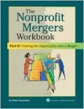 The Nonprofit Mergers Workbook Part II: Unifying the Organization after a Merger