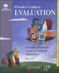 A Funder's Guide to Evaluation: Leveraging Evaluation to Improve Nonprofit Effectiveness