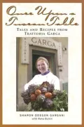 Once Upon a Tuscan Table: Tales and Recipes from Trattoria Garga