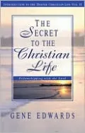 Secret to the Christian Life: An Introduction to the Deeper Christian Life
