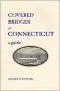 Covered Bridges of Connecticut: A Guide