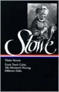 Three Novels (Uncle Tom's Cabin, The Minister's Wooing, Oldtown Folks)