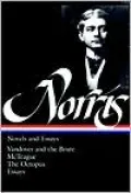 Novels and Essays: Vandover and the Brute, McTeague, The Octopus, Essays (Library of America)