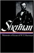 William T. Sherman: Memoirs of General W. T. Sherman (The Library of America)