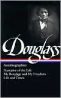 Frederick Douglass: Autobiographies (Narrative of the Life, My Bondage and My Freedom, Life and Times) (Library of America)