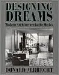 Designing Dreams: Modern Architecture in the Movies, Vol. 2