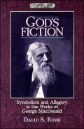 God's Fiction: Symbolism and Allegory in the Works of George MacDonald