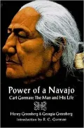 Power of a Navajo: Carl Gorman, the Man and His Life