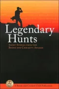Legendary Hunts: Short Stories from the Boone and Crockett Awards