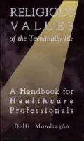 Religious Values of the Terminally Ill : A Handbook for Health Professionals