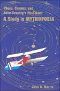 Chaos, Cosmos and Saint-Exupery's Pilot Hero: A Study in Mythopoeia