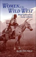 Women of the Wild West : Biographies from Many Cultures