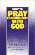 How to Pray and Communicate with God
