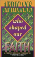 Africans Who Shaped Our Faith