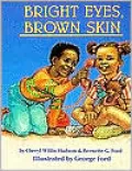 Bright Eyes, Brown Skin