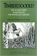 Timberdoodle : A Guide to Woodcock