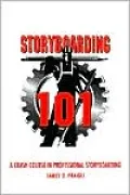 Storyboarding 101 : A Crash Course in Professional Storyboarding