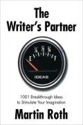 Writer's Partner: 1001 Breakthrough Ideas to Stimulate Your Imagination