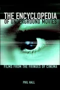Encyclopedia of Underground Movies : Films from the Fringes of Cinema