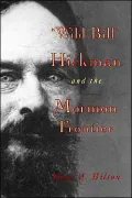 Wild Bill Hickman and the Mormon Frontier