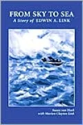 From Sky to Sea: A Story of Edwin A. Link