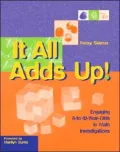 It All Adds up!: Engaging 8-to-12-Year-Olds in Math Investigations