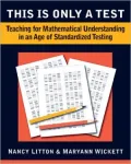 This Is Only a Test: Teaching for Mathematical Understanding in an Age of Standardized Testing