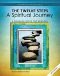 The Twelve Steps - A Spiritual Journey: A Working Guide for Healing Damaged Emotions Based on Biblical Teachings