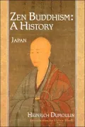 Zen Buddhism: A History: Japan, Vol. 2