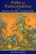 Paths to Transcendence: According to Shankara, Ibn 'Arabi, and Meister Eckhart