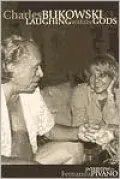 Charles Bukowski: Laughing with the Gods