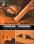 Greene and Greene: Design Elements for the Workshop