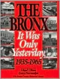 The Bronx: It Was Only Yesterday, 1935-1965