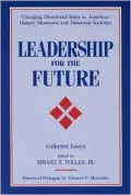 Leadership for the Future Changing Directorial Roles in American History Museums and Histori...