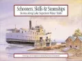Schooners, Skiffs and Steamships: Stories along Lake Superior Water Trails: Paintings and Companion Stories