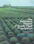 Reference Manual of Woody Plant Propagation From Seed to Tissue Culture  A Practical Working...